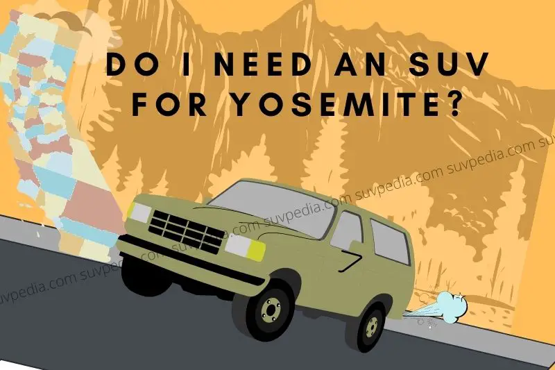 Do I need an SUV for Yosemite Pictures