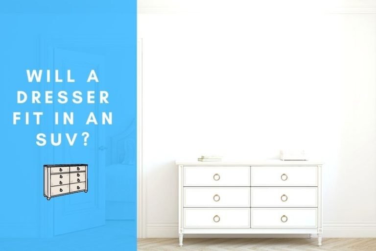 Dresser Fit in an SUV