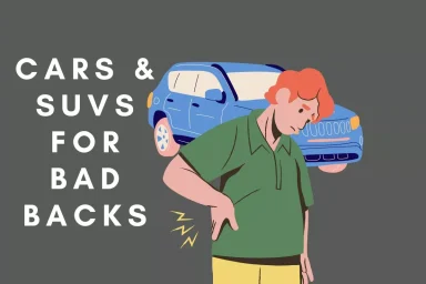 Cars and suvs for bad backs