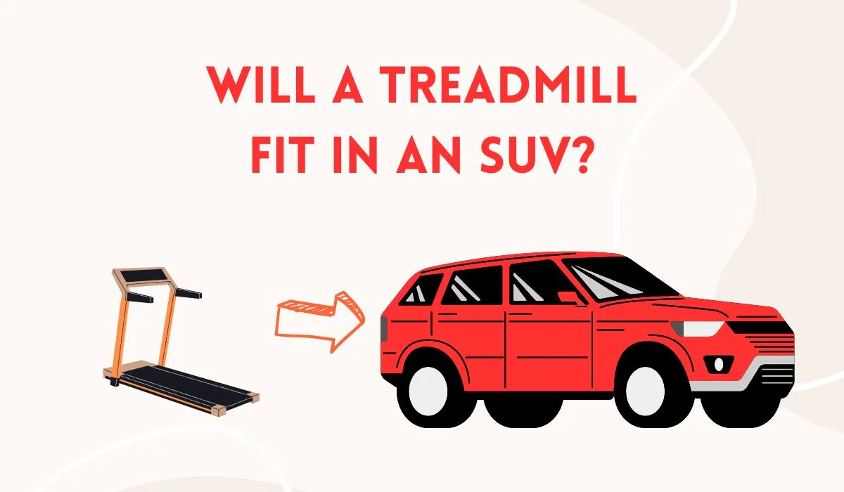 Treadmill Fit in an SUV